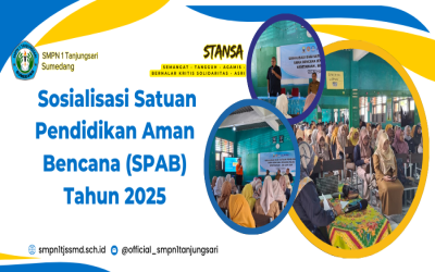 SMPN 1 Tanjungsari Menjadi Lokasi Sosialisasi Satuan Pendidikan Aman Bencana (SPAB) Tahun 2025